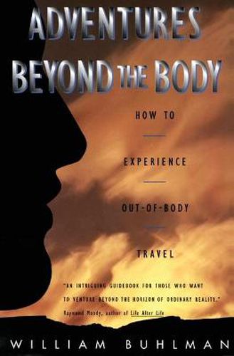 Cover image for Adventures Beyond the Body: Proving Your Immortality Through Out-of-Body Travel