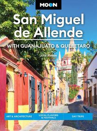 Cover image for Moon San Miguel de Allende (Fourth Edition)