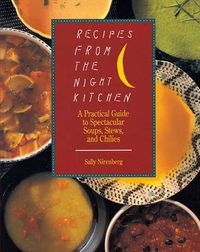 Cover image for Recipes from the Night Kitchen: A Practical Guide to Spectacular Soups, Stews, and Chilies