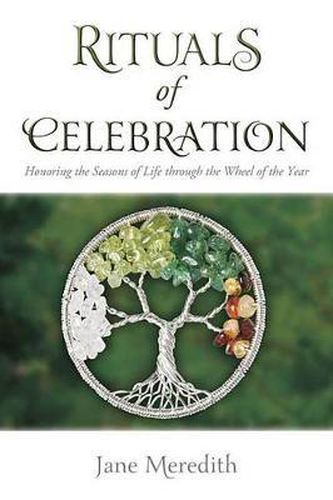 Cover image for Rituals of Celebration: Honoring the Seasons of Life Through the Wheel of the Year