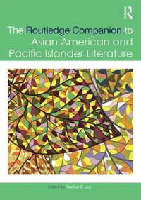 Cover image for The Routledge Companion to Asian American and Pacific Islander Literature