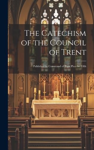 Cover image for The Catechism of the Council of Trent