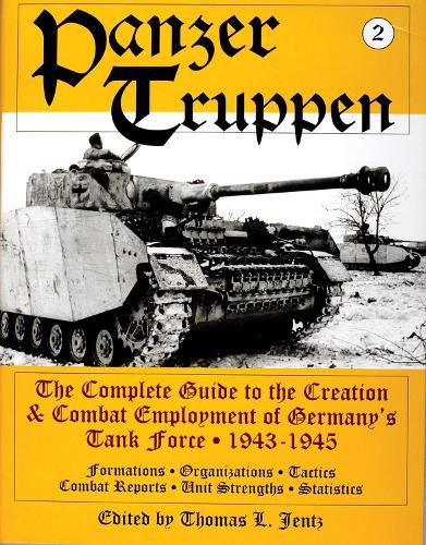 Cover image for Panzer Truppen: The Complete Guide to the Creation and Combat Employment of Germany's Tank Force