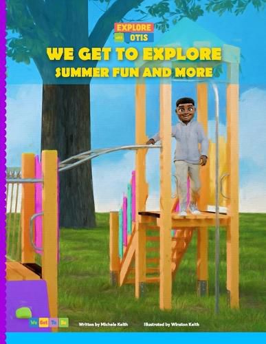 Cover image for We Get to Explore Summer Fun and More