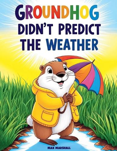 Groundhog Didn't Predict the Weather