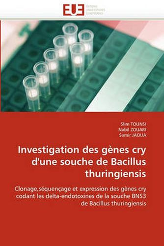 Cover image for Investigation Des Genes Cry D'Une Souche de Bacillus Thuringiensis