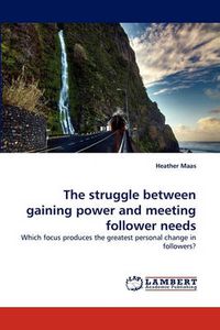 Cover image for The struggle between gaining power and meeting follower needs