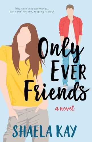 Cover image for Only Ever Friends: A Clean Romantic Comedy