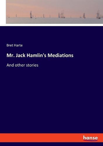 Cover image for Mr. Jack Hamlin's Mediations