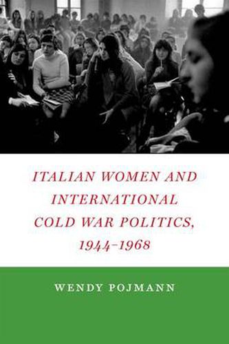 Cover image for Italian Women and International Cold War Politics, 1944-1968