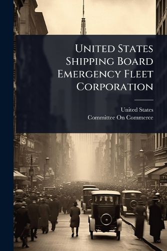 Cover image for United States Shipping Board Emergency Fleet Corporation