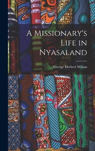 Cover image for A Missionary's Life in Nyasaland