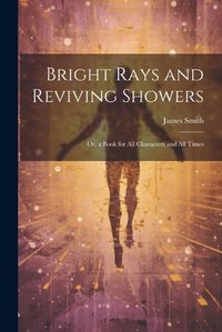 Cover image for Bright Rays and Reviving Showers