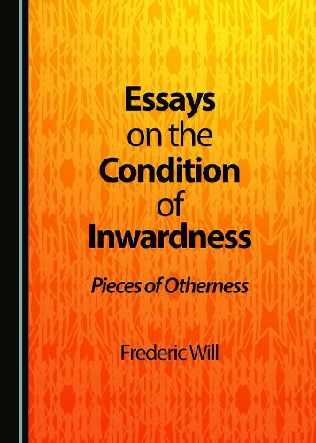 Cover image for Essays on the Condition of Inwardness: Pieces of Otherness