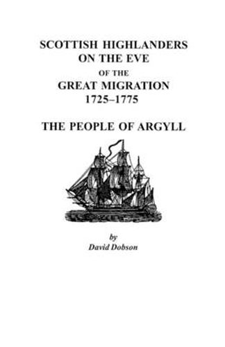 Cover image for Scottish Highlanders on the Eve of the Great Migration, 1725-1775: The People of Argyll