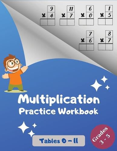 Cover image for Multiplication Practice Workbook, Tables 0-11, Grades 3-5: Multiplications with Digits 0 to 11; Over 1700 Math Drills; Multiplication Table included.