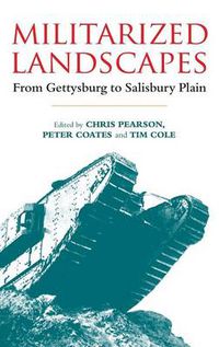 Cover image for Militarized Landscapes: From Gettysburg to Salisbury Plain