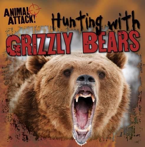 Hunting with Grizzly Bears