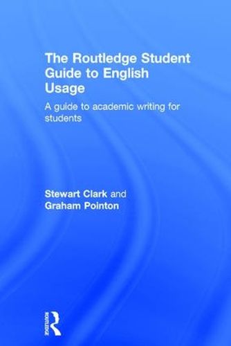 Cover image for The Routledge Student Guide to English Usage: A guide to academic writing for students