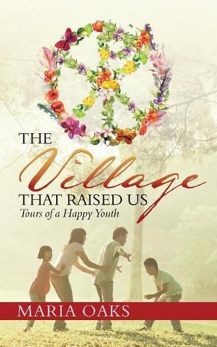 Cover image for The Village That Raised Us: Tours of a Happy Youth