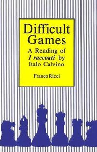 Cover image for Difficult Games: A Reading of I Racconti by Italo Calvino