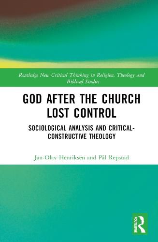 Cover image for God After the Church Lost Control: Sociological Analysis and Critical-Constructive Theology