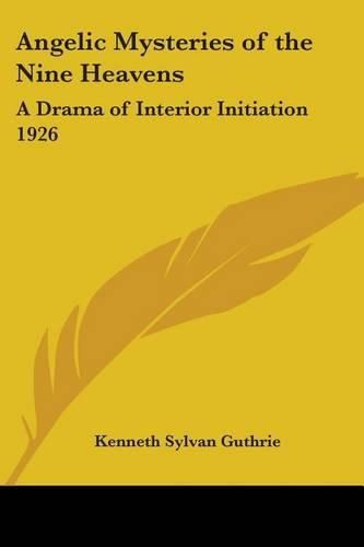 Cover image for Angelic Mysteries of the Nine Heavens: A Drama of Interior Initiation 1926