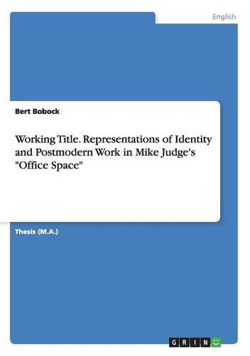 Cover image for Working Title. Representations of Identity and Postmodern Work in Mike Judge's Office Space