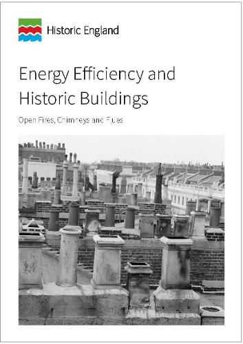 Energy Efficiency and Historic Buildings: Open Fires, Chimneys and Flues