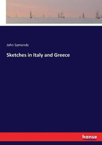 Cover image for Sketches in Italy and Greece