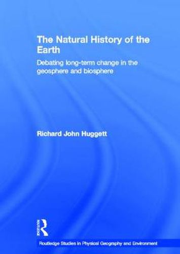 Cover image for The Natural History of Earth: Debating Long-Term Change in the Geosphere and Biosphere