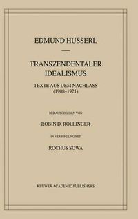 Cover image for Transzendentaler Idealismus: Texte Aus Dem Nachlass (1908-1921)