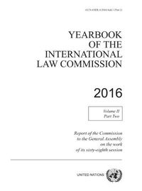 Cover image for Yearbook of the International Law Commission 2016: Vol. 2: Part 2