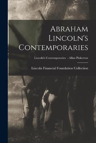 Cover image for Abraham Lincoln's Contemporaries; Lincoln's Contemporaries - Allan Pinkerton