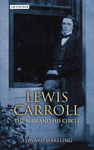 Lewis Carroll: The Man and his Circle