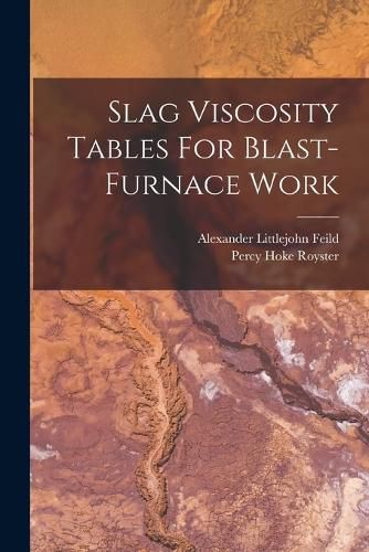 Cover image for Slag Viscosity Tables For Blast-furnace Work