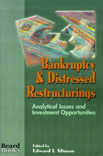 Cover image for Bankruptcy and Distressed Restructurings: Analytical Issues and Investment Opportunities