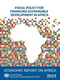 Cover image for Economic report on Africa 2019: fiscal policy for financing sustainable development in Africa