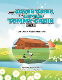 Cover image for The Adventures of Little Tommy Cabin Part II: Tom Cabin Meets Mittens