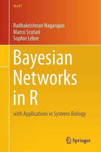 Cover image for Bayesian Networks in R: with Applications in Systems Biology