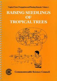 Cover image for Raising Seedlings of Tropical Trees