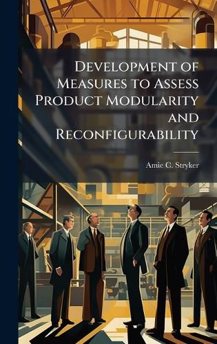 Cover image for Development of Measures to Assess Product Modularity and Reconfigurability