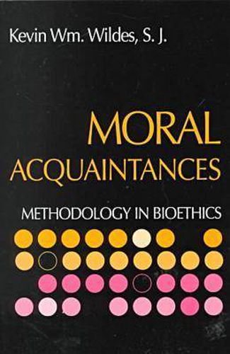 Cover image for Moral Acquaintances: Methodology in Bioethics