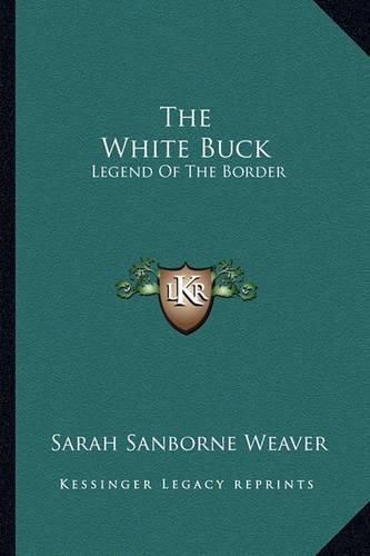 Cover image for The White Buck: Legend of the Border