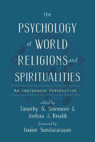 Cover image for The Psychology of World Religions and Spiritualities: An Indigenous Perspective