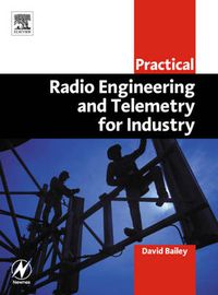 Cover image for Practical Radio Engineering and Telemetry for Industry