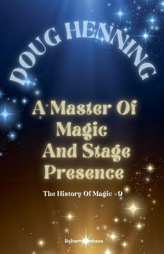 Cover image for Doug Henning A Master Of Magic And Stage Presence