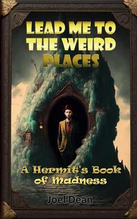 Cover image for Lead Me to the Weird Places