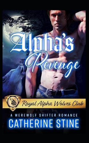 Cover image for Alpha's Revenge: A Werewolf Shifter Romance