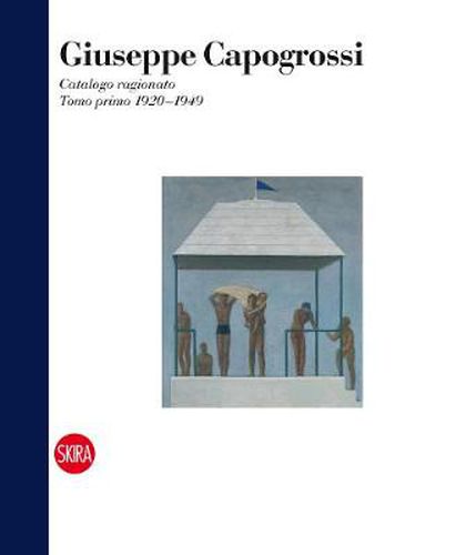 Cover image for Giuseppe Capogrossi: Catalogo ragionato: Tomo primo 1920-1949